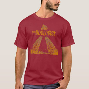 Mudologist ATV Mud Riding 44 Offroad Vehicle T-Shirt