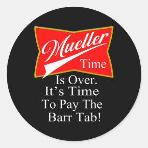 Mueller Rr Time Funny Political Trump T Shirt Classic Round Sticker