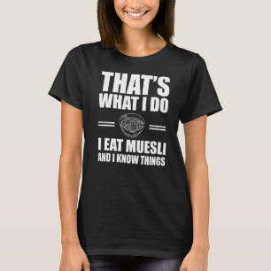 Muesli Outfit Love Cereal Breakfast T-Shirt