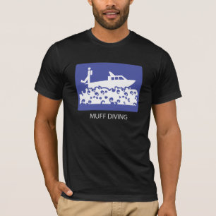 Muff Diving T-Shirt