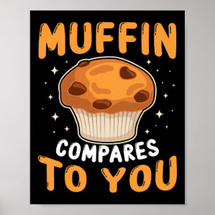 Muffin Compares To You Cute Couples Baking Lover V Poster