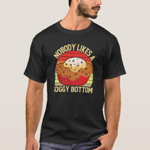 Muffin Nobody Likes a Soggy Bottom Cupcake Baking T-Shirt