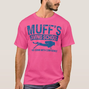 Muff'S Diving School Funny Scuba Diver T-Shirt