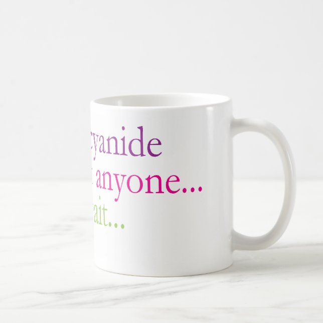 Mug: A Little Cyanide... Coffee Mug (Right)
