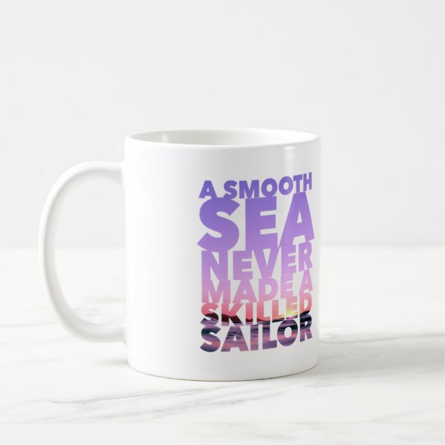 Mug A Smooth Sea Never Made A Skilled Sailor (Left)