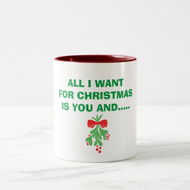 MUG-ALL IS WANT FOR CHRISTMAS IS "YOU" & MISTLETOE Two-Tone COFFEE MUG (Center)