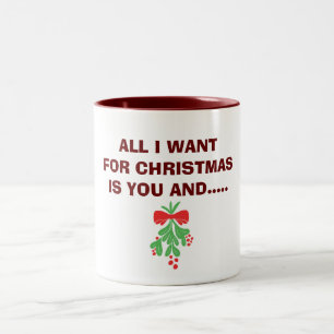 MUG-ALL IS WANT FOR CHRISTMAS IS "YOU" & MISTLETOE Two-Tone COFFEE MUG