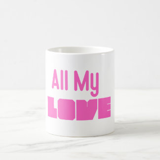 Mug “All My Love” – All my love for you