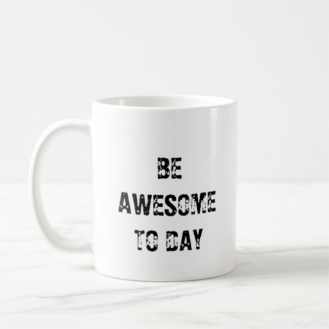mug ,be awesome to day (Left)