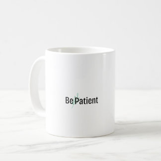 Mug - Be Patient