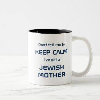 Mug - "Don't Tell Me To Keep Calm I've Got A Jewis