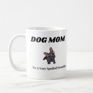 Mug For A Dog Mum, French Bulldog