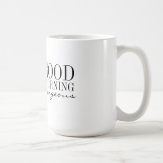 Mug - Good Morning Gorgeous