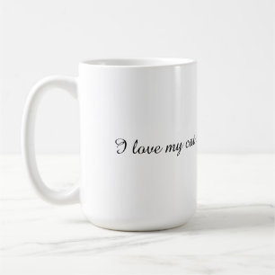 Mug, I love my cat, cat loves, morning coffee  Mug