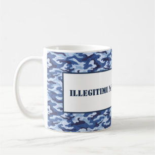 Mug-Illegitimi Non Carborundum Coffee Mug