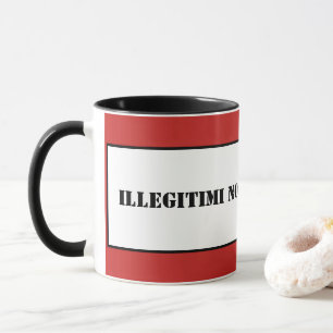 Mug-Illegitimi Non Carborundum Mug