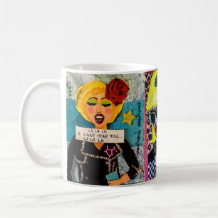 Mug – Lala Lala I can’t hear you Lala law. I