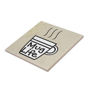 Mug Life Ceramic Tile