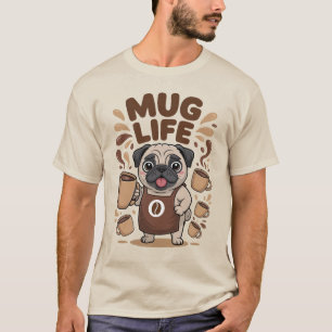 Mug Life, Funny Barista Pug Coffee Lover T-Shirt