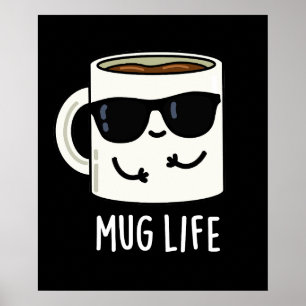 Mug Life Funny Mug Pun Poster
