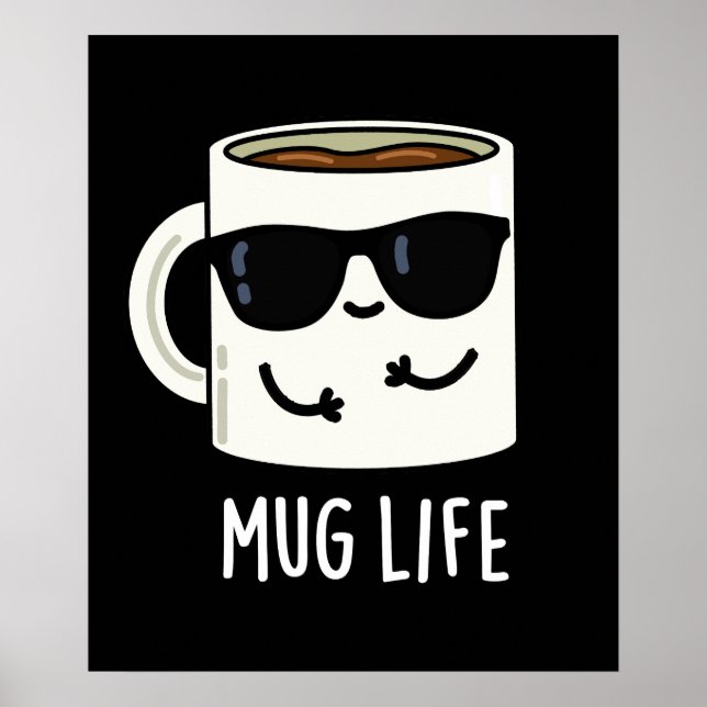 Mug Life Funny Mug Pun  Poster (Front)