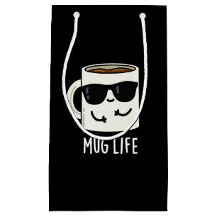 Mug Life Funny Mug Pun  Small Gift Bag