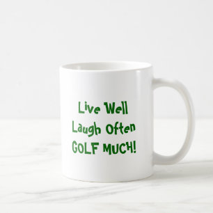 MUG Live Well Laugh Often GOLF MUCH!