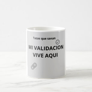 Mug My Validation Lives Here – Gift Mugs