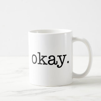 Mug: okay. coffee mug