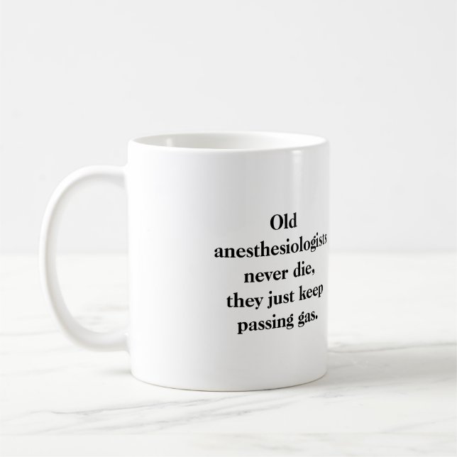 Mug - Old anesthesiologists never die (Left)