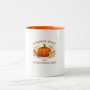 Mug - Pumpkin Spice & Everything Nice. Thankgiving