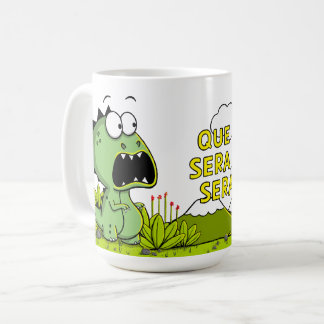 Mug Que Sera Sera Dino meteorite whatever will be 