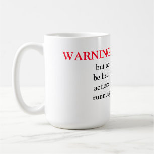 Mug/Quote "Warning" Coffee Mug