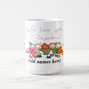 Mug/Quote "We love you grandma" Coffee Mug