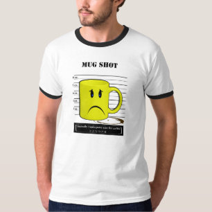 Mug Shot Coffee Mug Cup Cartoon Meme T-Shirt