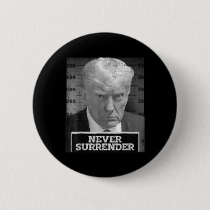 Mug Shot - Donald Trump Mug Shot - Never Surrender 6 Cm Round Badge