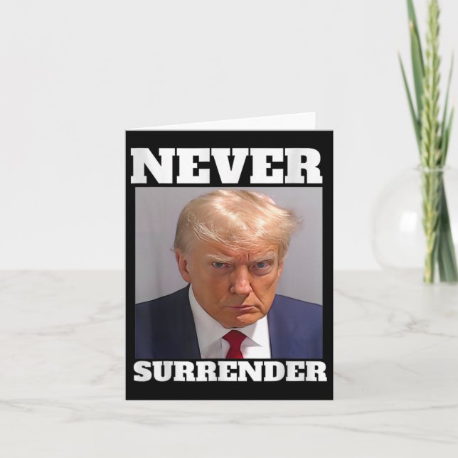 Mug Shot - Donald Trump Mug Shot - Never Surrender Card (Front)