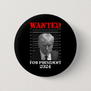 Mug Shot - Donald Trump Mug Shot Wanted For Presid 6 Cm Round Badge