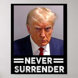 Mug Shot Never Surrender Trump Vote 2024  Poster