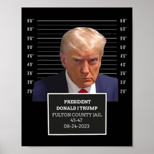 Mug Shot President Donald J Trump Mugshot 2023 Fun Poster