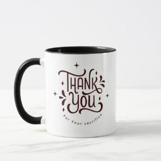 Mug thank you for your sacrifice