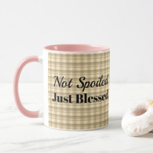 Mug-Two Tone-Tan Plaid-Not Spoiled Just Blessed Mug