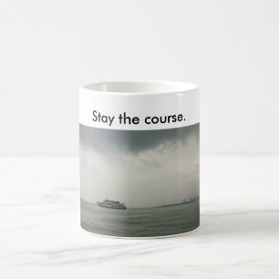 Mug w/ boat on L. Michigan saying stay the course.