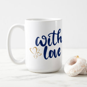 Mug With Love Coffee Mug Gift Father Mother day
