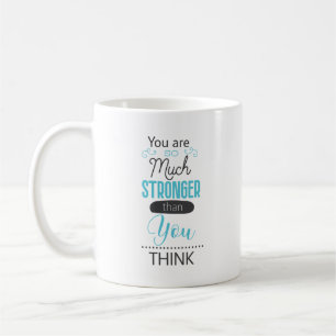 Mug You are so much stronger than you think