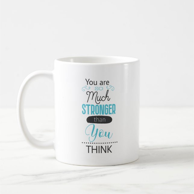 Mug You are so much stronger than you think (Left)