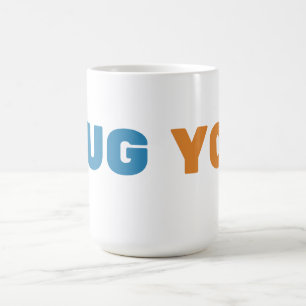 Mug You - Funny Coffee Lover Gift Design