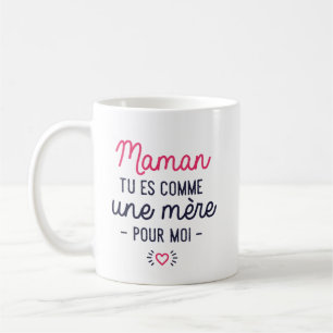 Mug "You're like a mother"