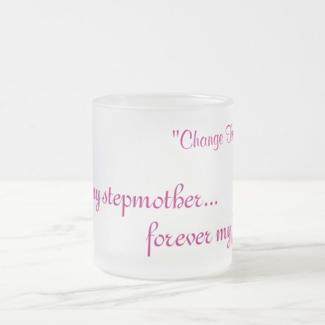 mugFirst My Stepmother Frosted Glass Coffee Mug (Center)