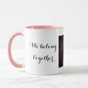 Mugg We belong together Mug